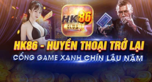 HK86 Club - Nơi đam mê cá cược cất cánh